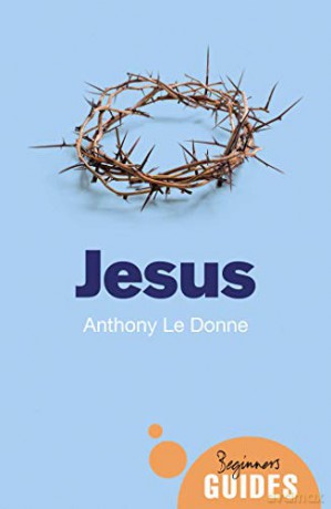 Jesus: A Beginner's Guide Beginner's Guides - Anthony Le Donne [KSIĄŻKA]