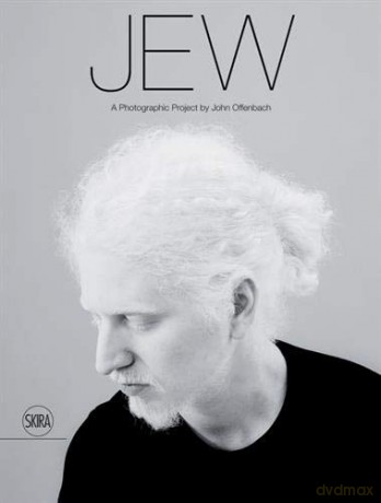 Jew: A Photographic Project by John Offenbach - Devorah Baum [KSIĄŻKA]