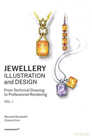 Jewellery Illustration and Design: Techniques for Achieving Professional Results - Manuela Brambatti [KSIĄŻKA]