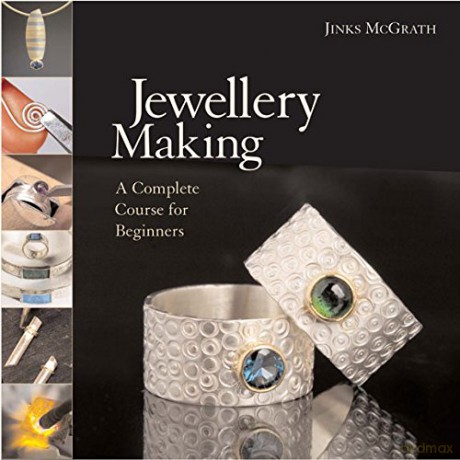 Jewellery Making: A Complete Course for Beginners - Jinks McGrath [KSIĄŻKA]