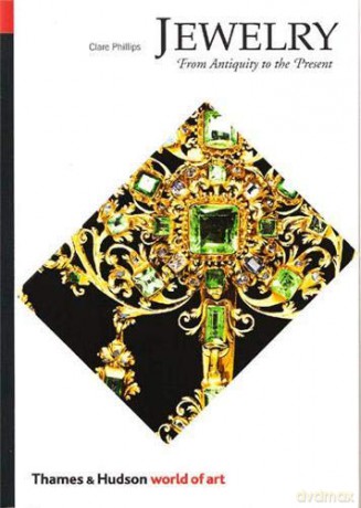 Jewelry: From Antiquity to the Present: 0 World of Art - Clare Phillips [KSIĄŻKA]