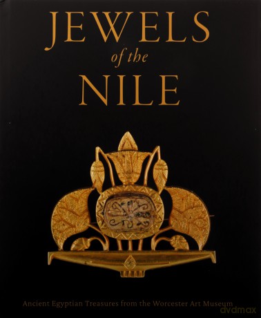 Jewels of the Nile: Ancient Egyptian Treasures from the Worcester Art Museum - Peter Lacovara [KSIĄŻKA]