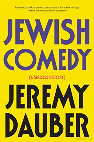 Jewish Comedy: A Serious History - Jeremy Dauber [KSIĄŻKA]