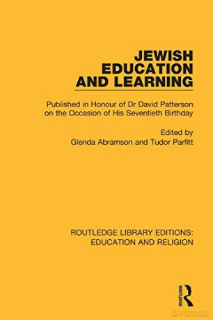 Jewish Education and Learning: Published in Honour of Dr. David Patterson on the Occasion of His Seventieth Birthday Routledge Library Editions: Education and Religion - Glenda Abramson [KSIĄŻKA]