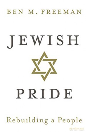 Jewish Pride: Rebuilding a People - Ben Freeman [KSIĄŻKA]