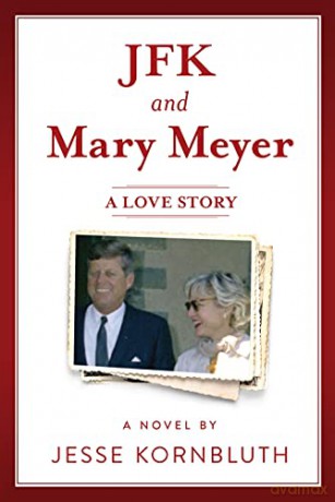 JFK and Mary Meyer: A Love Story - Jesse Kornbluth [KSIĄŻKA]