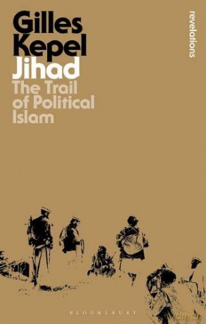 Jihad: The Trail of Political Islam Bloomsbury Revelations - Gilles Kepel [KSIĄŻKA]