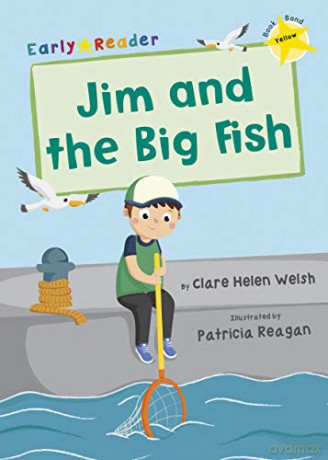 Jim and the Big Fish: Yellow Early Reader Yellow Band - Clare Welsh [KSIĄŻKA]
