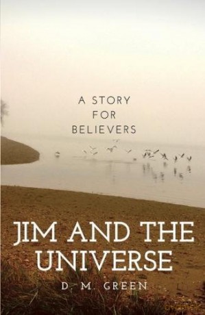 Jim and the Universe - A Story For Believers - D. M. Green [KSIĄŻKA]