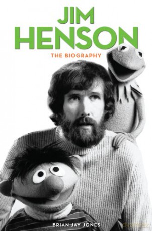 Jim Henson: The Biography - Brian Jay Jones [KSIĄŻKA]