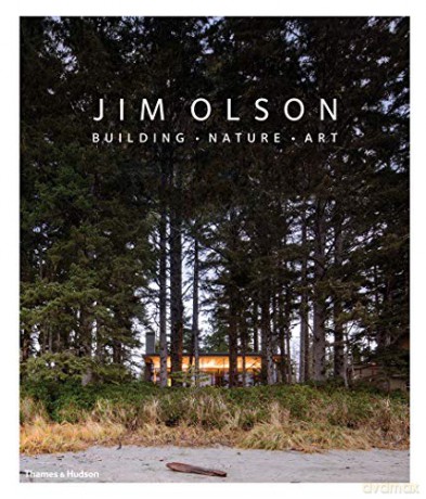 Jim Olson: Building - Nature - Art - Jim Olson [KSIĄŻKA]