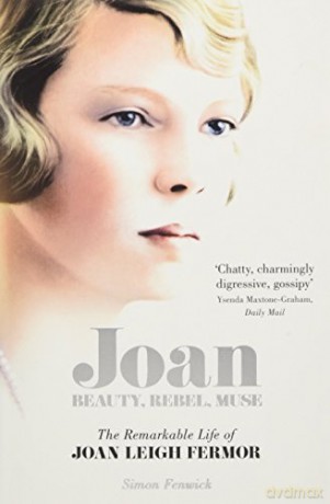 Joan: Beauty, Rebel, Muse: The Remarkable Life of Joan Leigh Fermor - Simon Fenwick [KSIĄŻKA]