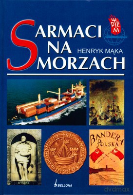 Sarmaci Na Morzach (twarda) - Henryk Mąka [KSIĄŻKA]