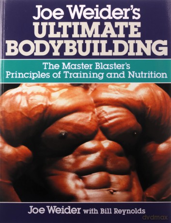 Joe Weider's Ultimate Bodybuilding: The Master Blaster's Principles of Training and Nutrition FITNESS - Joe Weider [KSIĄŻKA]