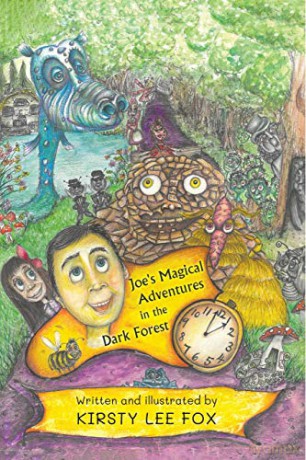 Joe's Magical Adventures in the Dark Forest - Kirsty Lee Fox [KSIĄŻKA]