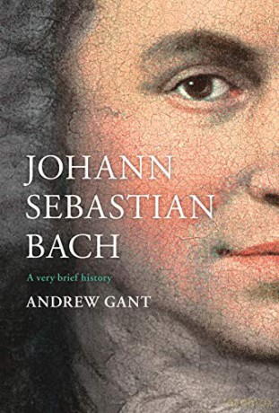 Johann Sebastian Bach: A Very Brief History Very Brief Histories - Dr Andrew Gant [KSIĄŻKA]
