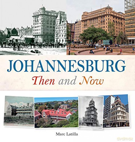 Johannesburg Then and Now Then and Now series - Marc Latilla [KSIĄŻKA]