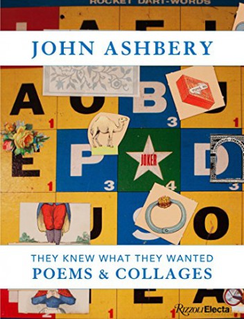 John Ashbery: They Knew What They Wanted: Collages and Poems - John Ashbery [KSIĄŻKA]
