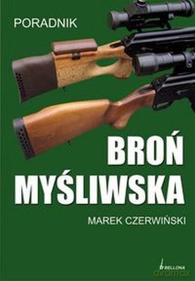 Broń Myśliwska Przewodnik (twarda) - Marek Czerwiński [KSIĄŻKA]