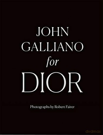John Galliano for Dior - Robert Fairer [KSIĄŻKA]