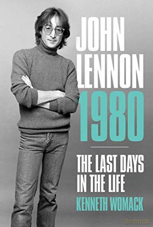 John Lennon 1980: The Last Days in the Life - Kenneth Womack [KSIĄŻKA]