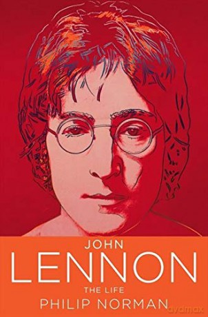 John Lennon: The Life - Philip Norman [KSIĄŻKA]