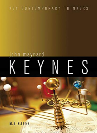John Maynard Keynes Key Contemporary Thinkers - M. G. Hayes [KSIĄŻKA]