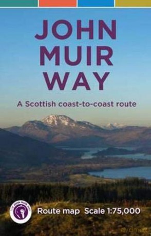 John Muir Way: A Scottish Coast-to-coast Route - Rucksack Readers/SNH [KSIĄŻKA]