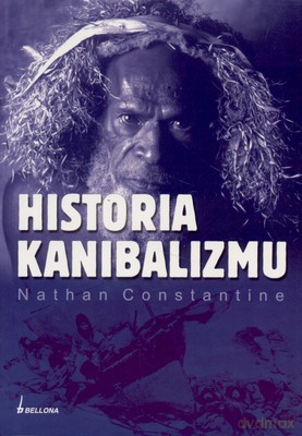 Historia Kanibalizmu - Nathan Constantine [KSIĄŻKA]