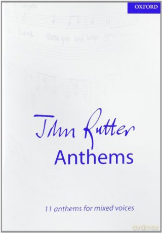 John Rutter Anthems: 11 anthems for mixed voices Composer Anthem Collections - John Rutter [KSIĄŻKA]