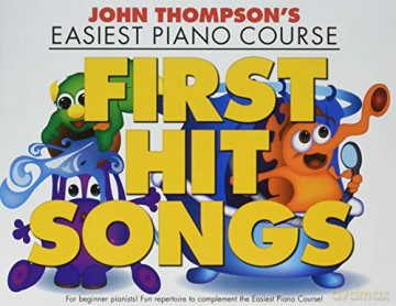John Thompson's Easiest Piano Course: First Hit Songs - John Thompson [KSIĄŻKA]
