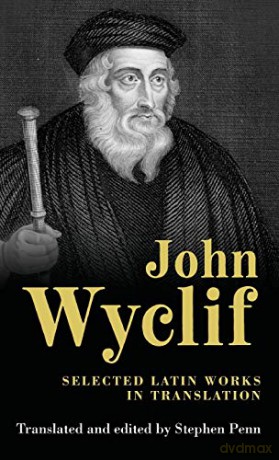 John Wyclif: Selected Latin works in translation Manchester University Press - Stephen Penn [KSIĄŻKA]