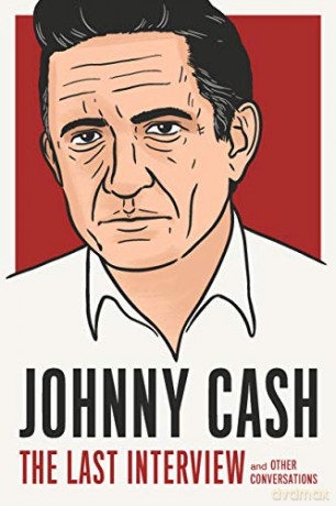 Johnny Cash: The Last Interview: And Other Conversations - Johnny [KSIĄŻKA]