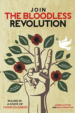 Join the Bloodless Revolution: Ruling in a State of Consciousness - James Clifton Keith Deighton [KSIĄŻKA]