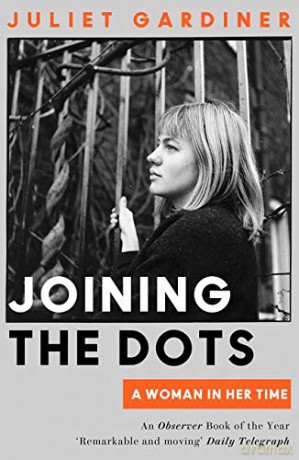 Joining the Dots: A Woman In Her Time - Juliet Gardiner [KSIĄŻKA]