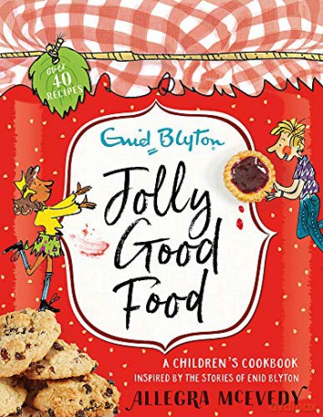 Jolly Good Food: A children's cookbook inspired by the stories of Enid Blyton - Allegra McEvedy [KSIĄŻKA]