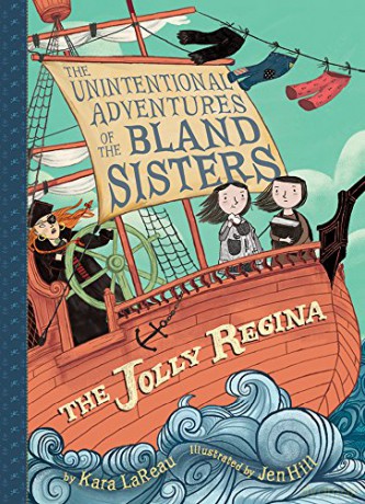 Jolly Regina The Unintentional Adventures of the Bland Sisters Book 1 - Kara LaReau [KSIĄŻKA]