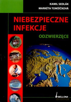 Niebezpieczne Infekcje Odzwierzęce - Kamil Sedlak, Marketa Tomsickova [KSIĄŻKA]