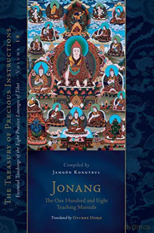 Jonang: The One Hundred and Eight Teaching Manuals: Essential Teachings of the Eight Practice Lineages of Tibet, Volume 18 The Treasury of Precious Instructions - Jamgon Kongtrul [KSIĄŻKA]