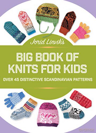 Jorid Linvik's Big Book of Knits for Kids: Over 45 Distinctive Scandinavian Patterns - Jorid Linvik [KSIĄŻKA]