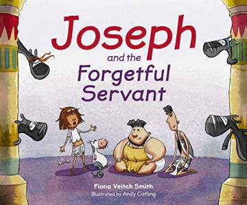 Joseph and the Forgetful Servant Young Joseph 4 - Fiona Veitch Smith [KSIĄŻKA]