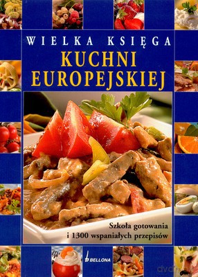 Wielka Księga Kuchni Europejskiej (twarda) [KSIĄŻKA]