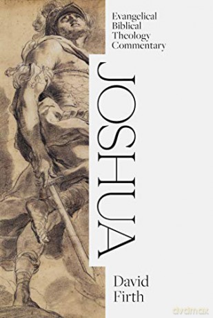 Joshua: Evangelical Biblical Theology Commentary Ebtc - David Firth [KSIĄŻKA]