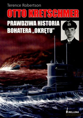 Otto Kretschmer Prawdziwa Historiu Bohatera Okrętu - Tarence Robertson [KSIĄŻKA]