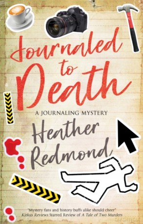 Journaled to Death: 1 The Journaling mysteries, 1 - Heather Redmond [KSIĄŻKA]