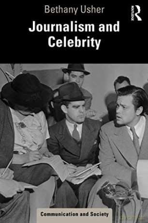 Journalism and Celebrity Communication and Society - Bethany Usher [KSIĄŻKA]