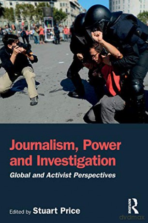 Journalism, Power and Investigation: Global and Activist Perspectives - Stuart Price [KSIĄŻKA]