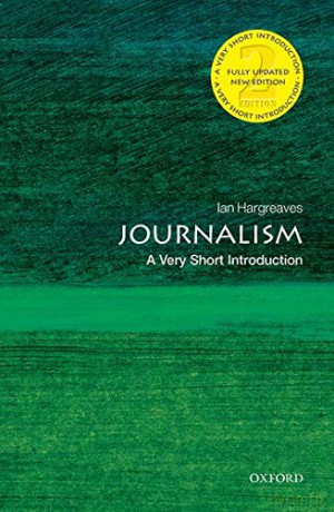 Journalism: A Very Short Introduction 2/e Very Short Introductions - Ian Hargreaves [KSIĄŻKA]