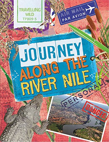 Journey Along the Nile Travelling Wild - Sonya Newland [KSIĄŻKA]