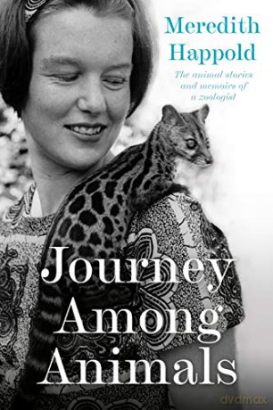 Journey Among Animals: The animal stories and memoirs of a zoologist - Meredith Happold [KSIĄŻKA]